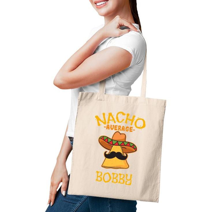 Nacho Average Bobby Personalized Name Funny Taco Tote Bag