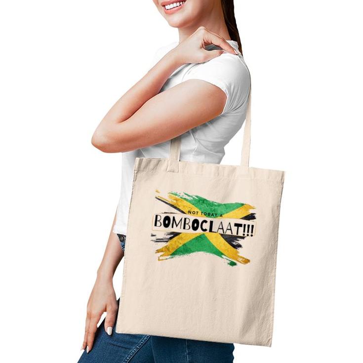 Not Today A Bomboclaat Jamaica Tote Bag