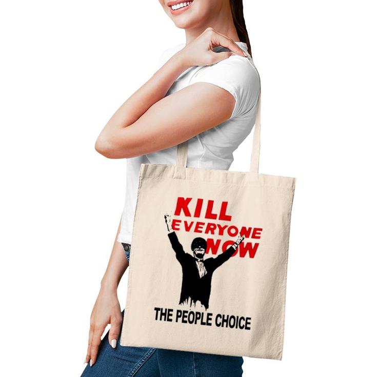 Official Kill Everyone Now The People Choice Tote Bag