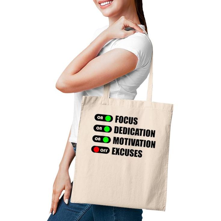 On Focus Dedication Motivation Off Excuses Tote Bag
