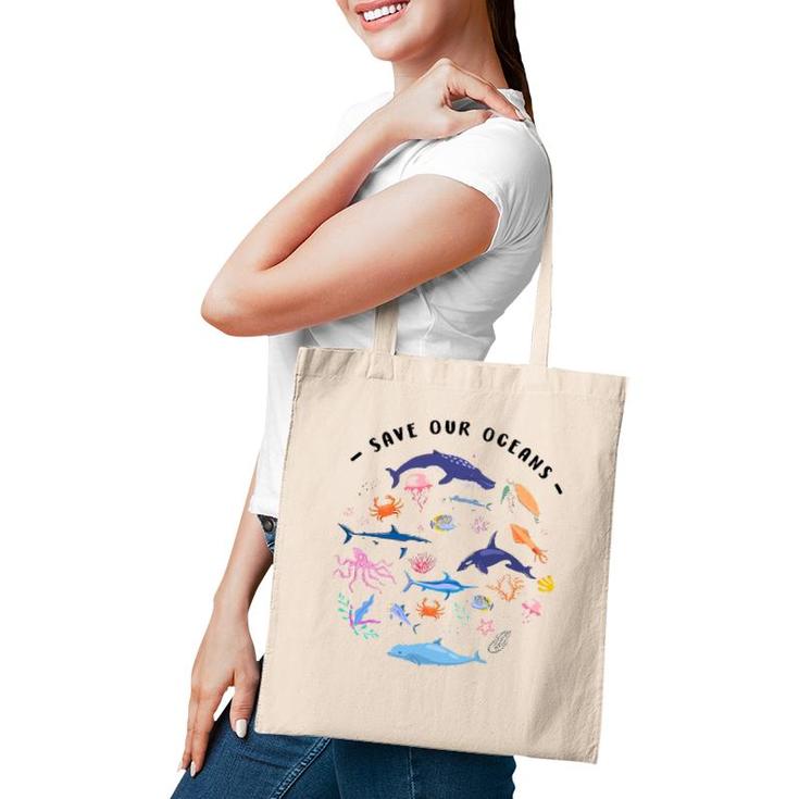 Save Our Oceans Seas Sea Creatures Sea Animals Protect Tote Bag