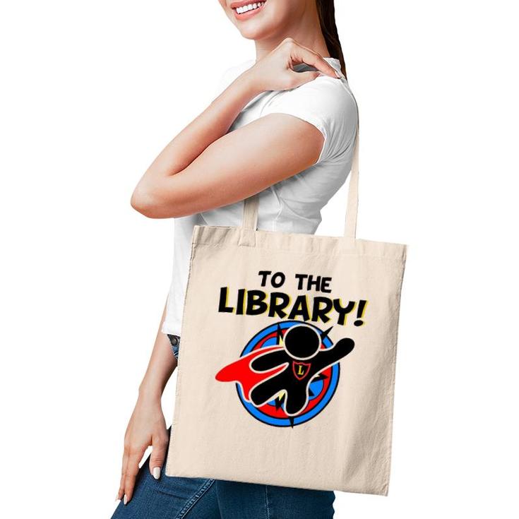 To The Library Superhero Librarian Funny Comics Tote Bag