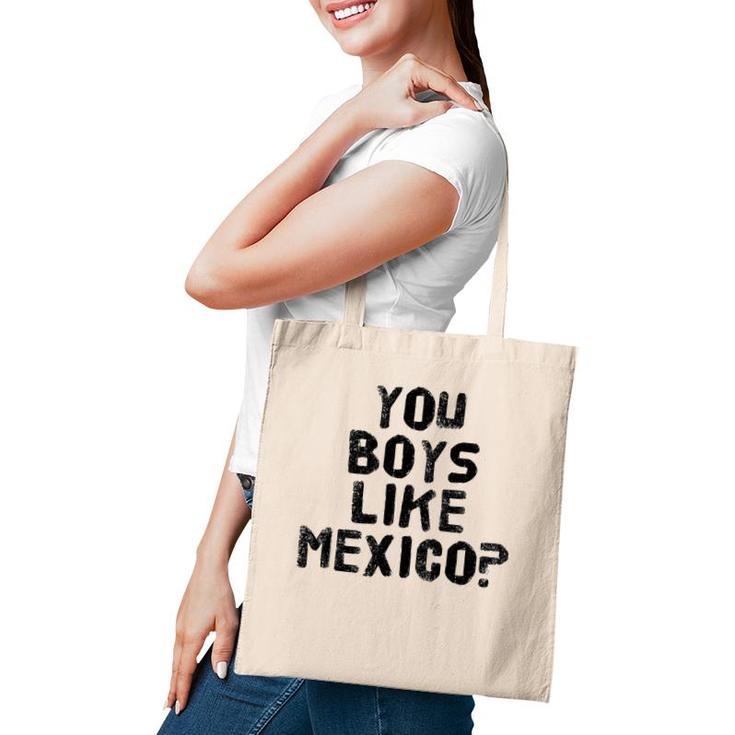 You Boys Like Mexico Funny Mexican Soccer Gift Idea Tote Bag
