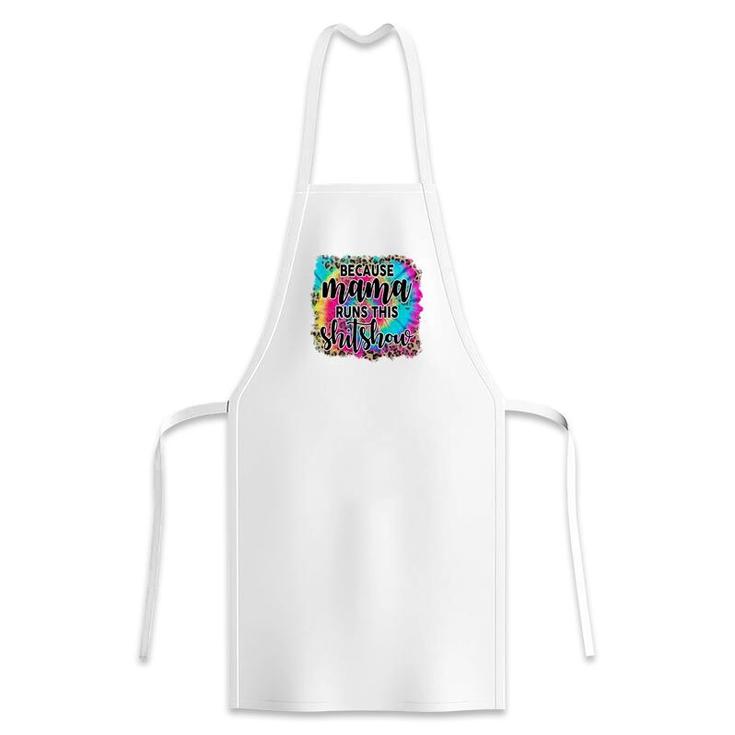 Because Mama Runs This Shitshow Leopard Vintage Mothers Day Apron
