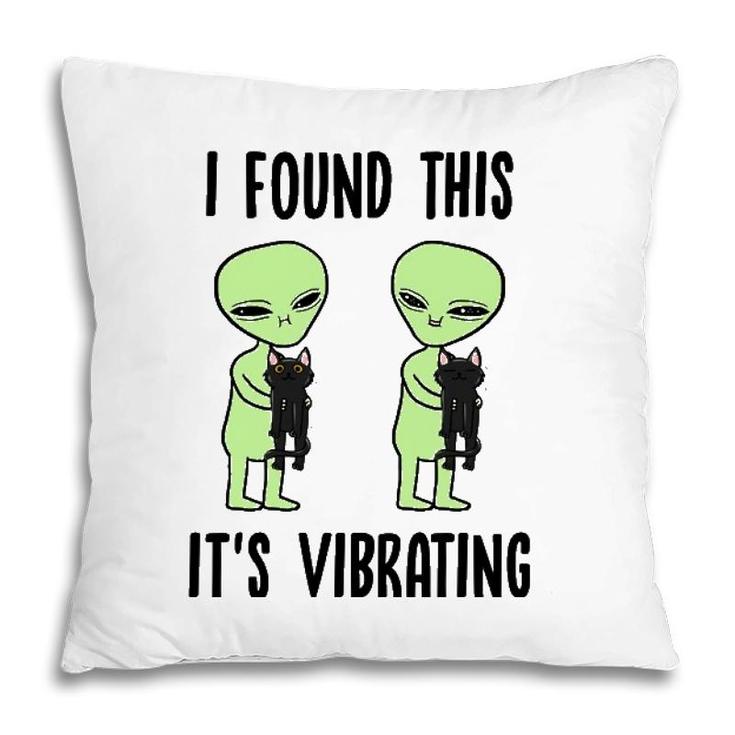 Aliens I Found This Its Vibrating Black Cat Funny Space  Pillow