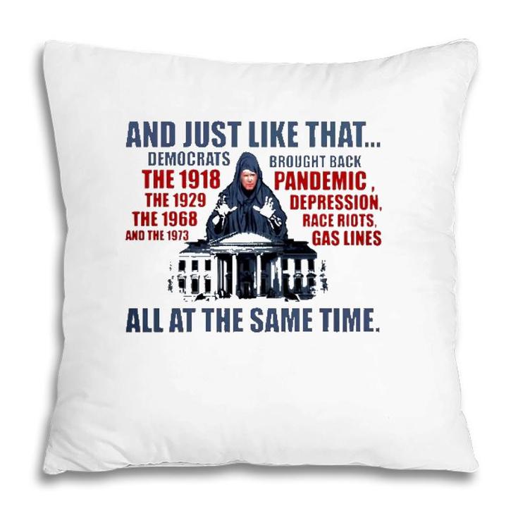 And Just Like That Democrats Brought Back All At The Same Time Pillow