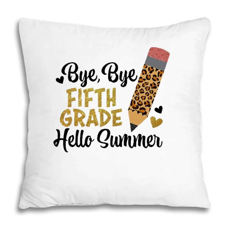 Bye Bye Fifth Grade Hello Summer Peace Out Fifth Grade Fun Pillow