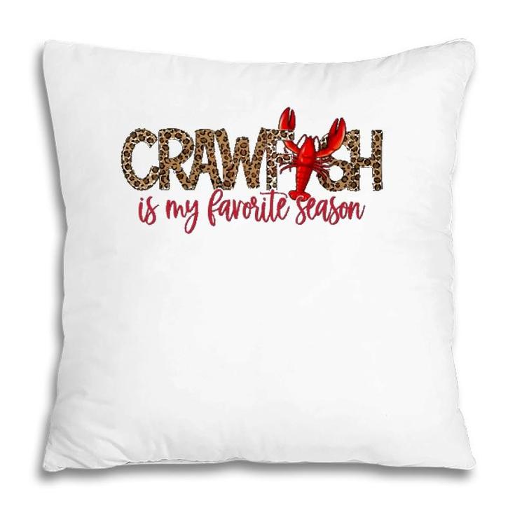 Crawfish Is My Favorite Season Leopard Cajun Lobster 2022 Ver2 Pillow