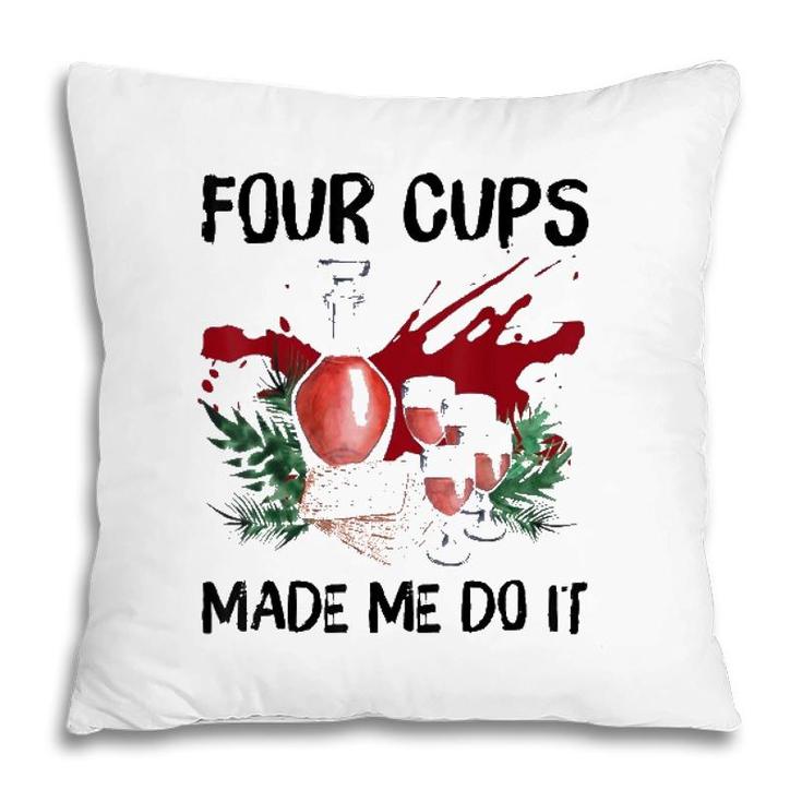 Four Cups Made Me Do It Passover Jewish Seder Pillow