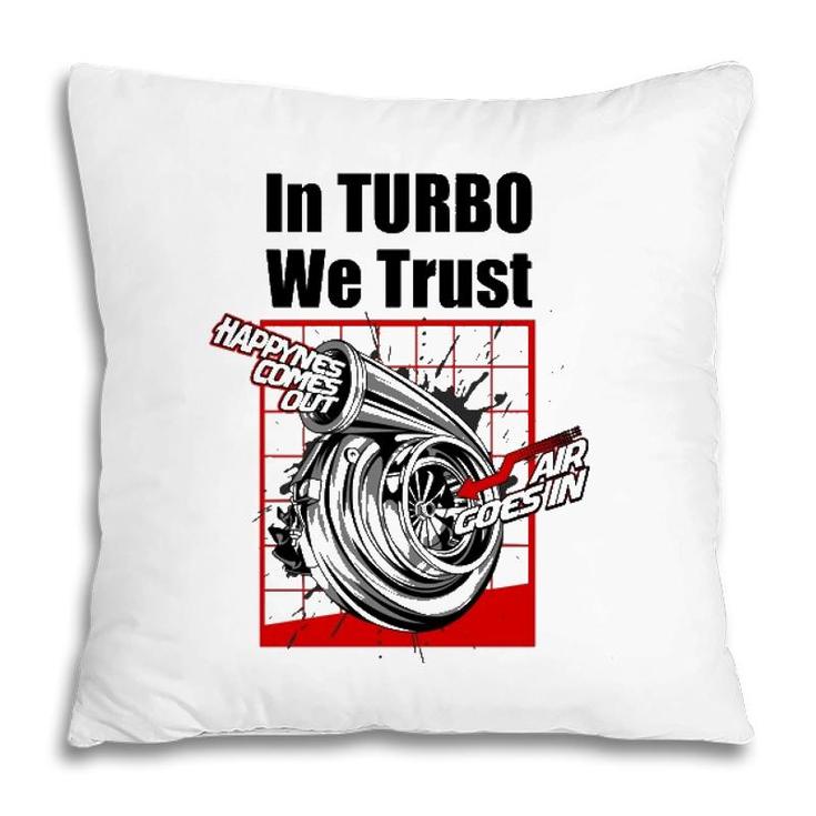 Funny Car Guy Gift In Turbo We Trust Boosted  Pillow