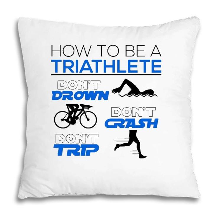 Funny Triathlete Dont Drown Crash Trip Cool Triathlon Gift Pillow