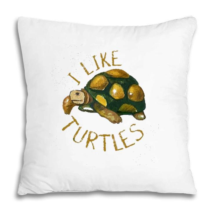 Funny Turtle Lover Gift Vintage I Like Turtles Pillow