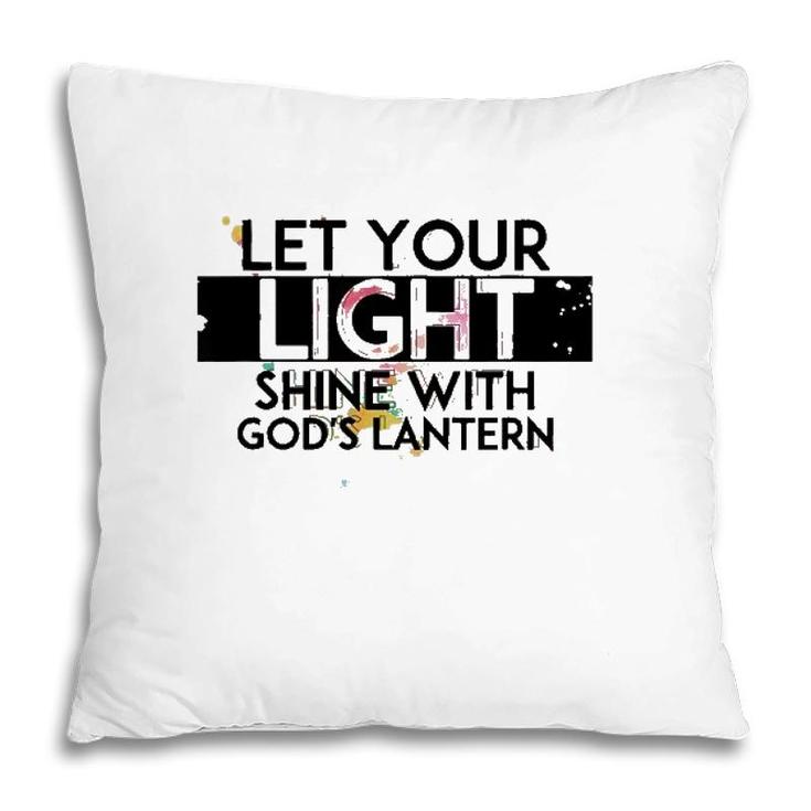 Inspiration Let Your Light Shine With God’S Lanterns Pillow
