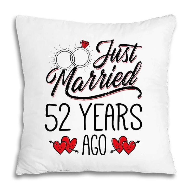 Just Married 52 Years Ago Funny Couple 52Nd Anniversary Gift Pillow