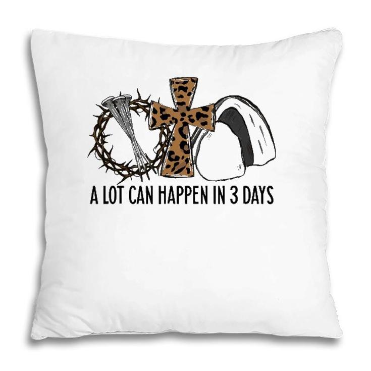 Leopard A Lot Can Happen In 3 Days Jesus Easter Christian Pillow