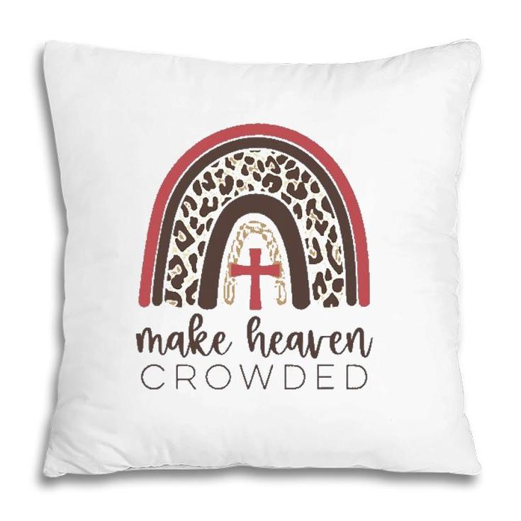Make Heaven Crowded Leopard Print Rainbow Christian Jesus Pillow