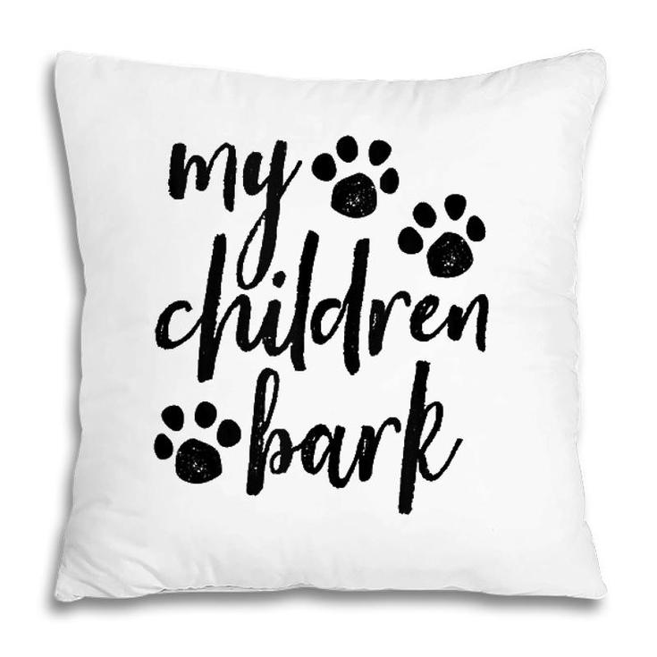 My Children Bark Brush Script Paw Prints  Pillow