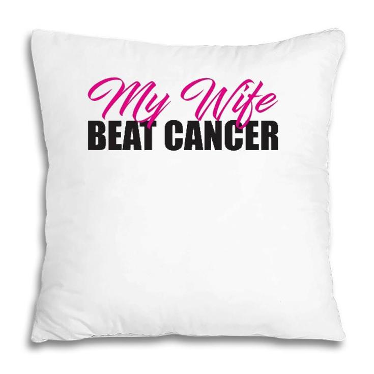 My Wife Beat Cancer Husband Breast Cancer Awareness Pillow