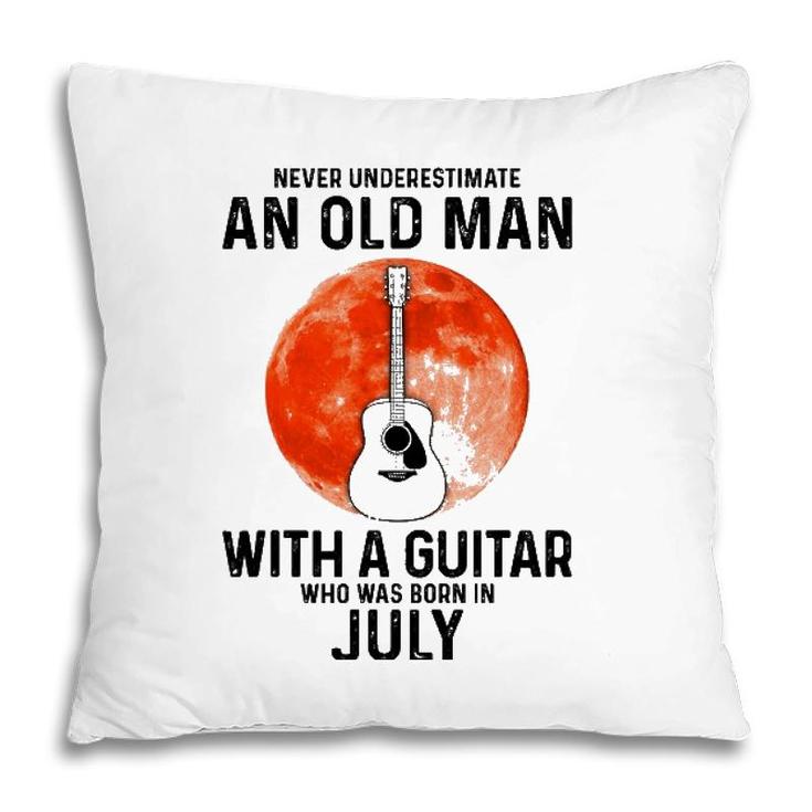 Never Underestimate An Old Man With A Guitar July Pillow