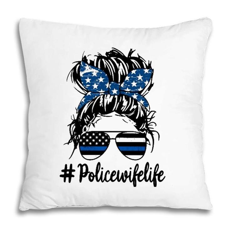 Police Wife Life Messy Bun Life Hair Glasses American Flag Pillow