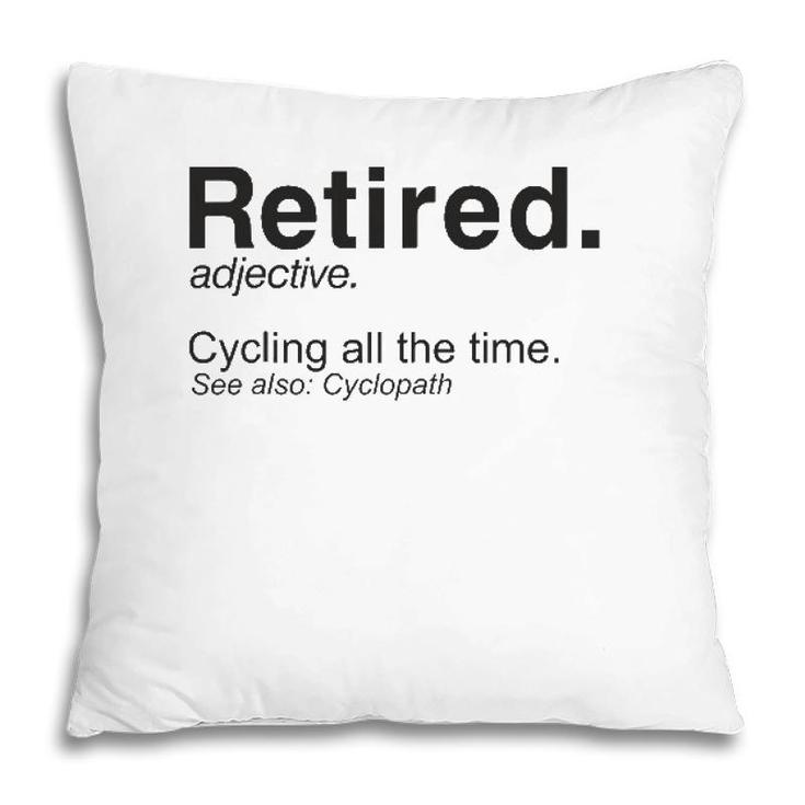Retired Definition Cycling Retirement Plan Pillow