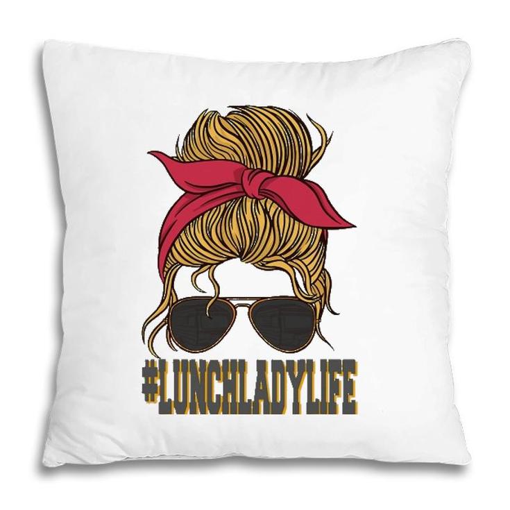 School Lunch Lady Lunchladylife Pillow