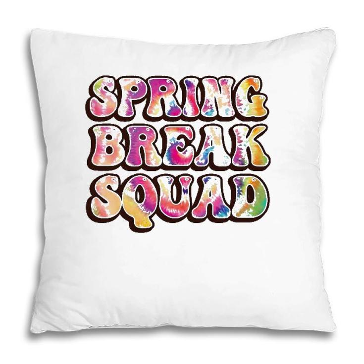 Spring Break Squad Beach Colorful Tie Dye Spring Break 2022 Gift Pillow