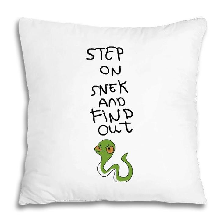 Step On Snek And Find Out Pillow