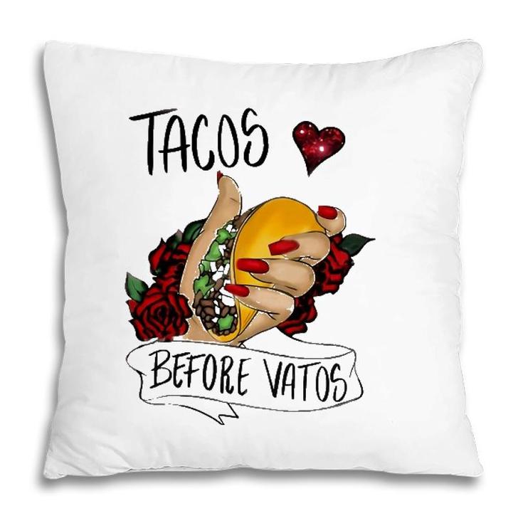 Tacos Before Vatos Funny Valentines Day Men Women Pillow