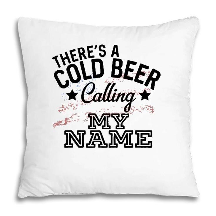 Theres A Cold Beer Calling My Name Country Music Summer Pillow
