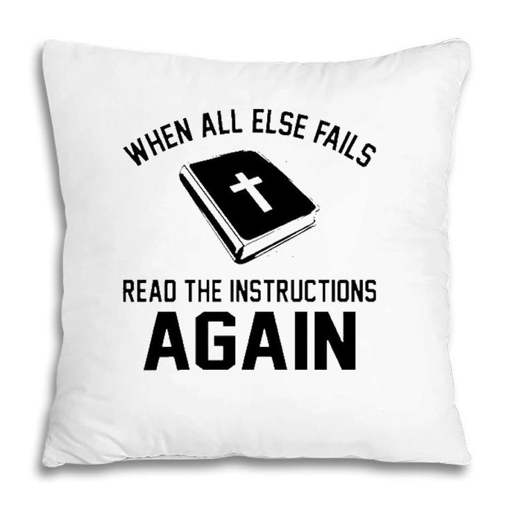 When All Else Fails Read The Instructions Again Pillow