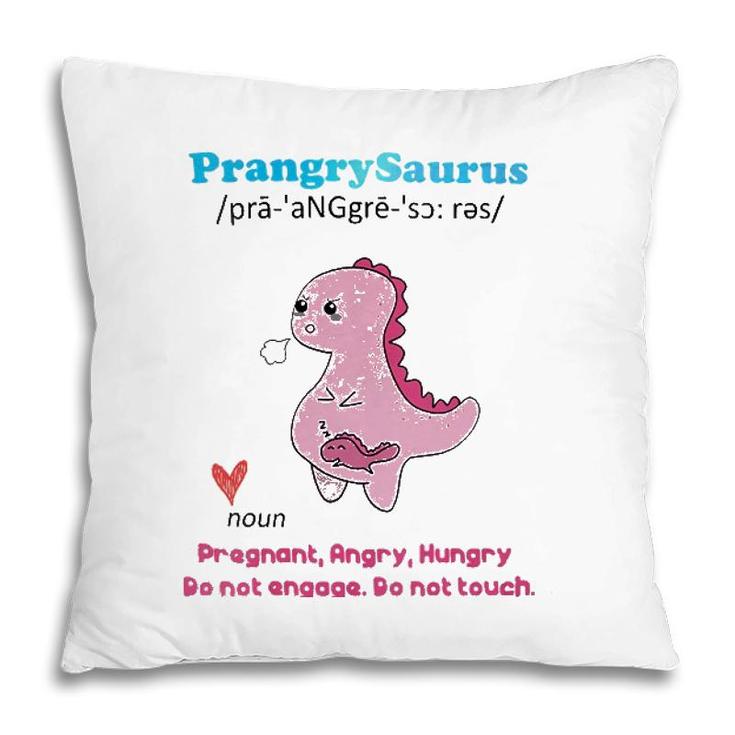 Womens Prangrysaurus Definition Meaning Pregnant Angry Hungry Pillow