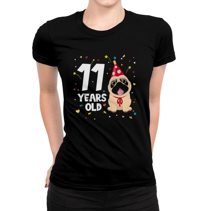 11 Years Old Birthday Puppy Pug Dog 11Th Birthday Women T-shirt