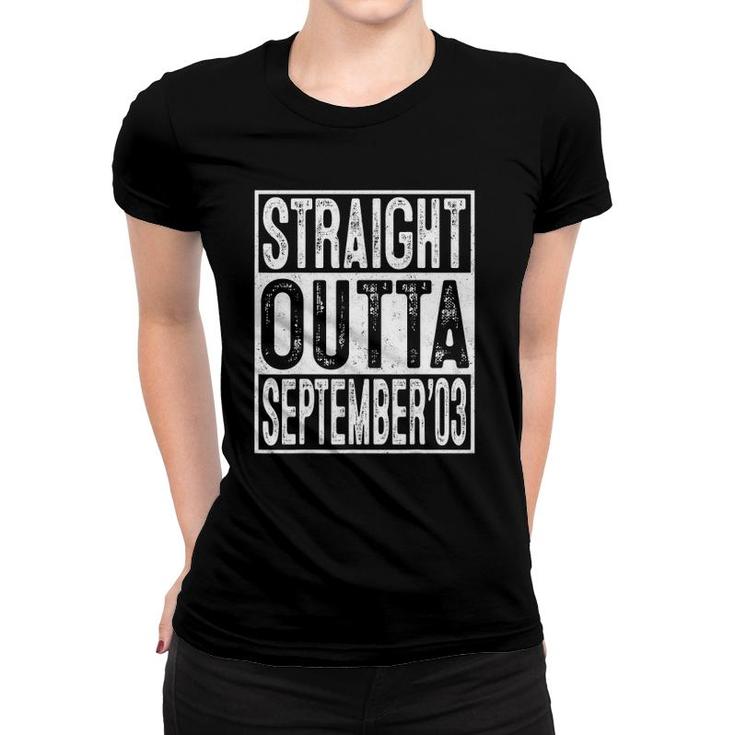 18Th Birthday Straight Outta September 2003 Gift 18 Years Old Women T-shirt