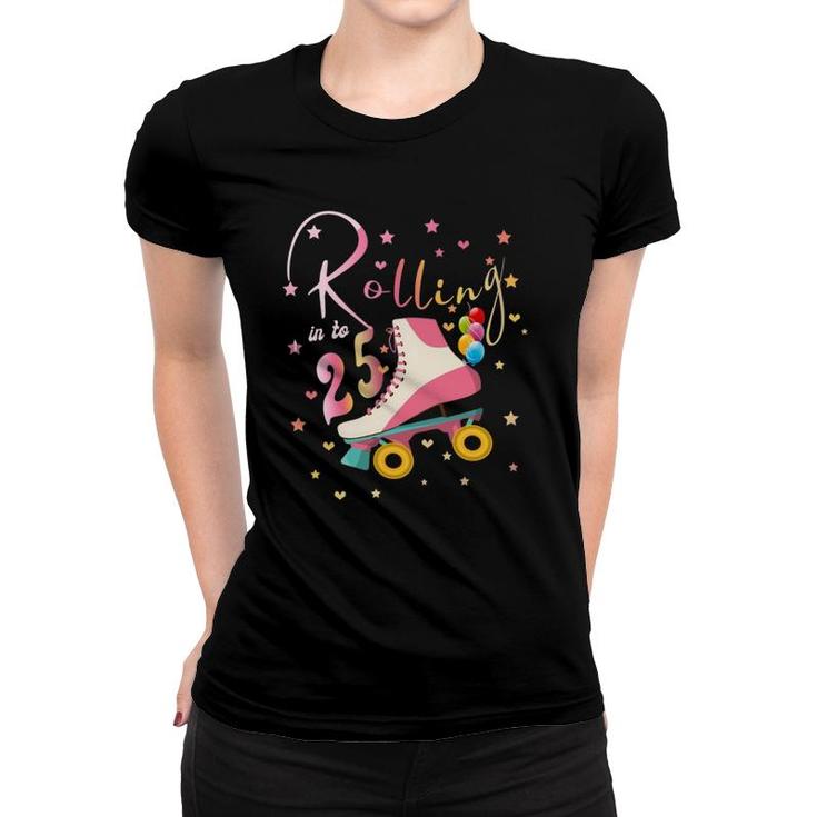 25 Years Old Birthday Girls Roller Skates 25Th 80S Outfit Women T-shirt