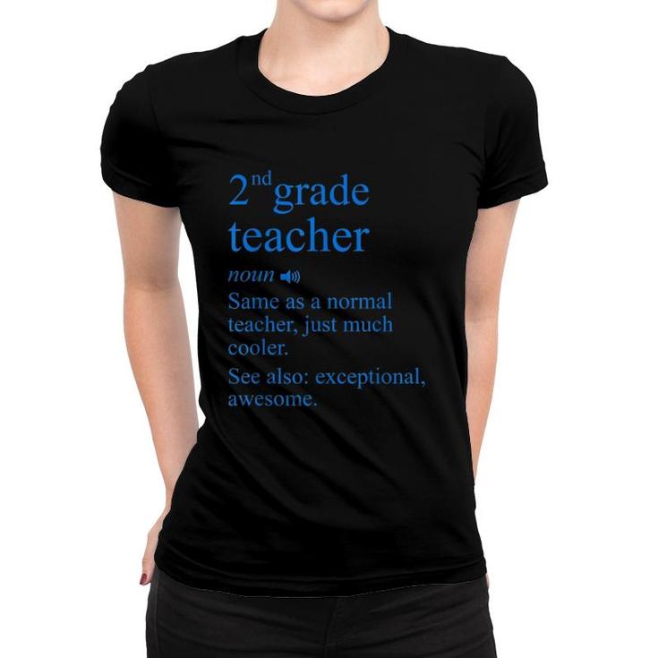 2Nd Grade Teacher Definition Funny Second School Teachers Women T-shirt
