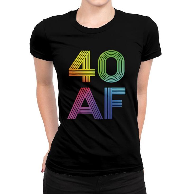40 Af 40Th Birthday For Men & Women 40 Years Old Funny  Women T-shirt