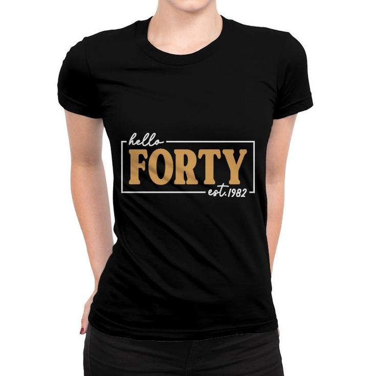 40 Happy Birthday 40Th For Hello Forty Est 1982 Silhouette Women T-shirt