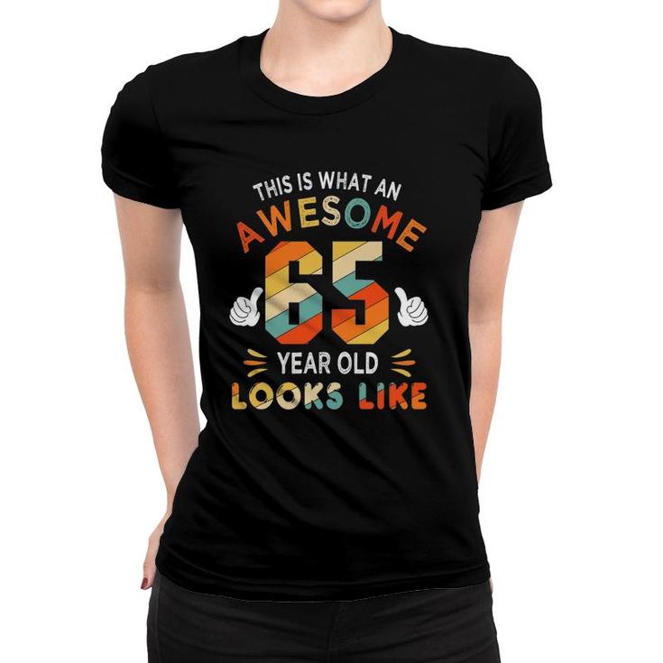 65Th Birthday Gifts 65 Years Old Looks Like Funny 65Th Bday Women T-shirt