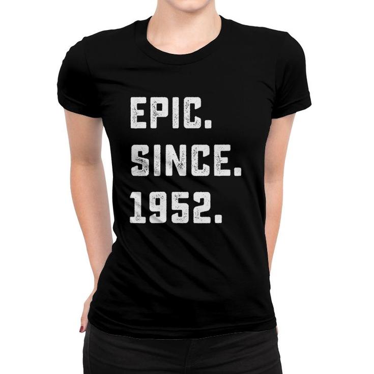 70Th Birthday Gift Vintage Epic Since 1952 70 Years Old Women T-shirt