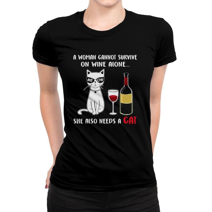 A Woman Cannot Survive On Wine Alone She Also Needs A Cat Women T-shirt