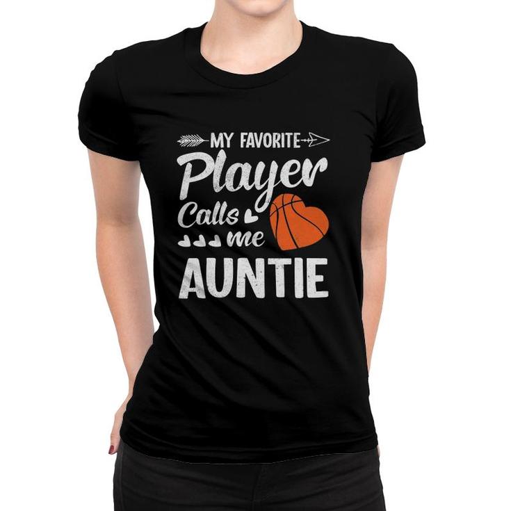 Auntie Basketball My Favorite Player Calls Me Auntie Women T-shirt