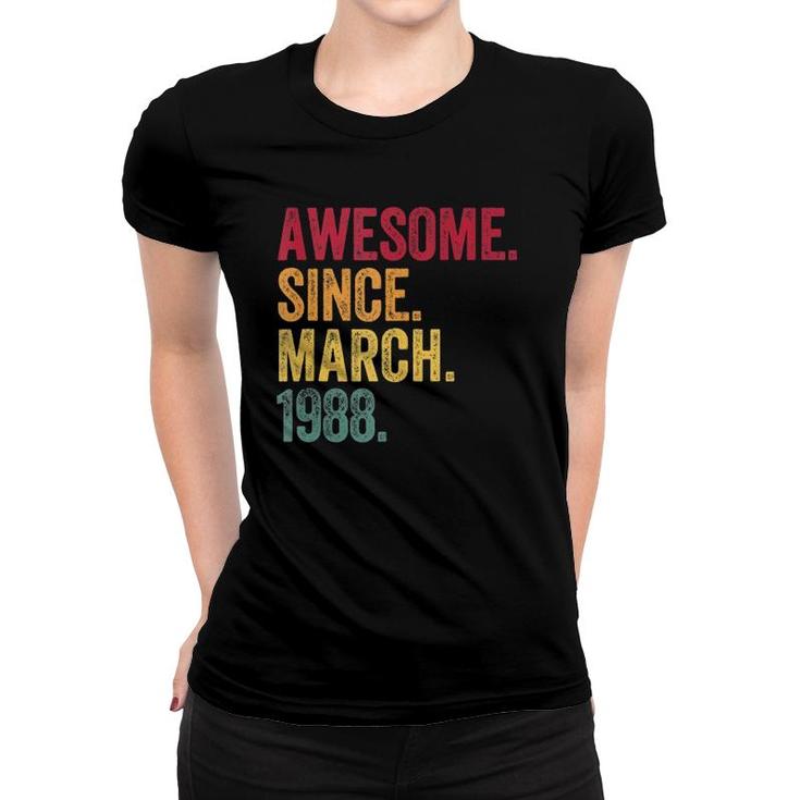 Awesome Since March 1988 33Rd Birthday Gift 33 Years Old  Women T-shirt