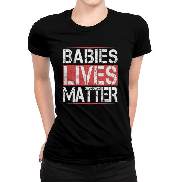 Babies Lives Matter  - Unborn Babies Lives Matter Fetus Women T-shirt