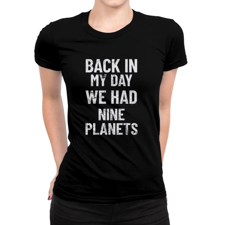 Back In My Day We Had Nine Planets Aged Funny New Trend 2022 Women T-shirt