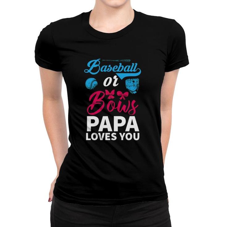 Baseball Or Bows Papa Loves You Gender Reveal Party Baby Women T-shirt