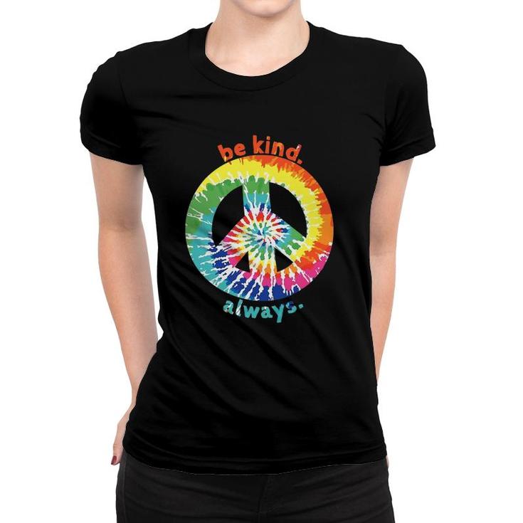 Be Kind Always Tie Dye Peace Sign Spread Kindness Women T-shirt