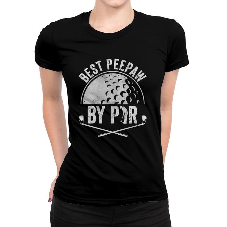 Best Peepaw By Par  Golf Lover Sports Gift Golf Golfer  Women T-shirt