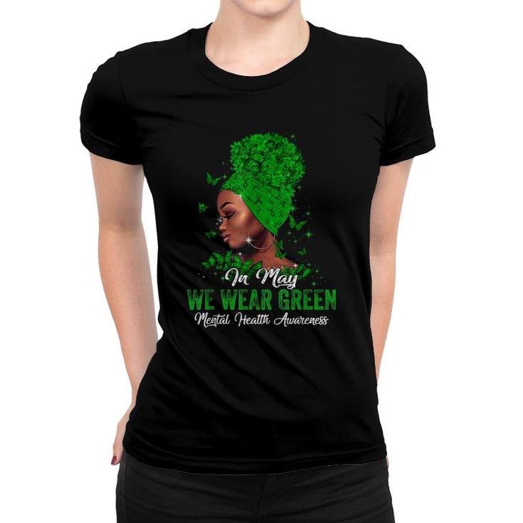 Black Women In May We Wear Green Mental Health Awareness Women T-shirt