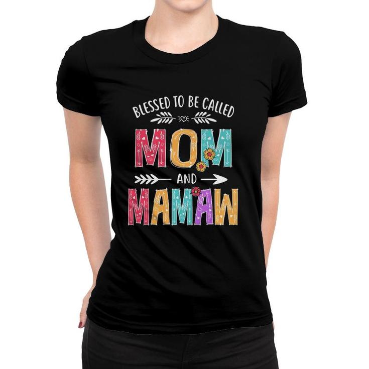 Blessed To Be Called Mom And Mamaw Funny Grandma Mothers Day Women T-shirt